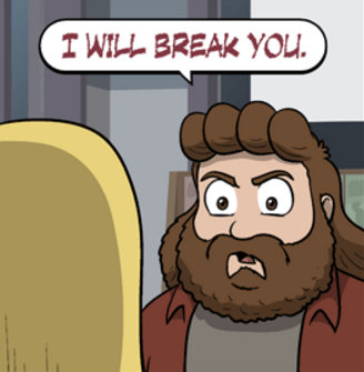 i will break you.png